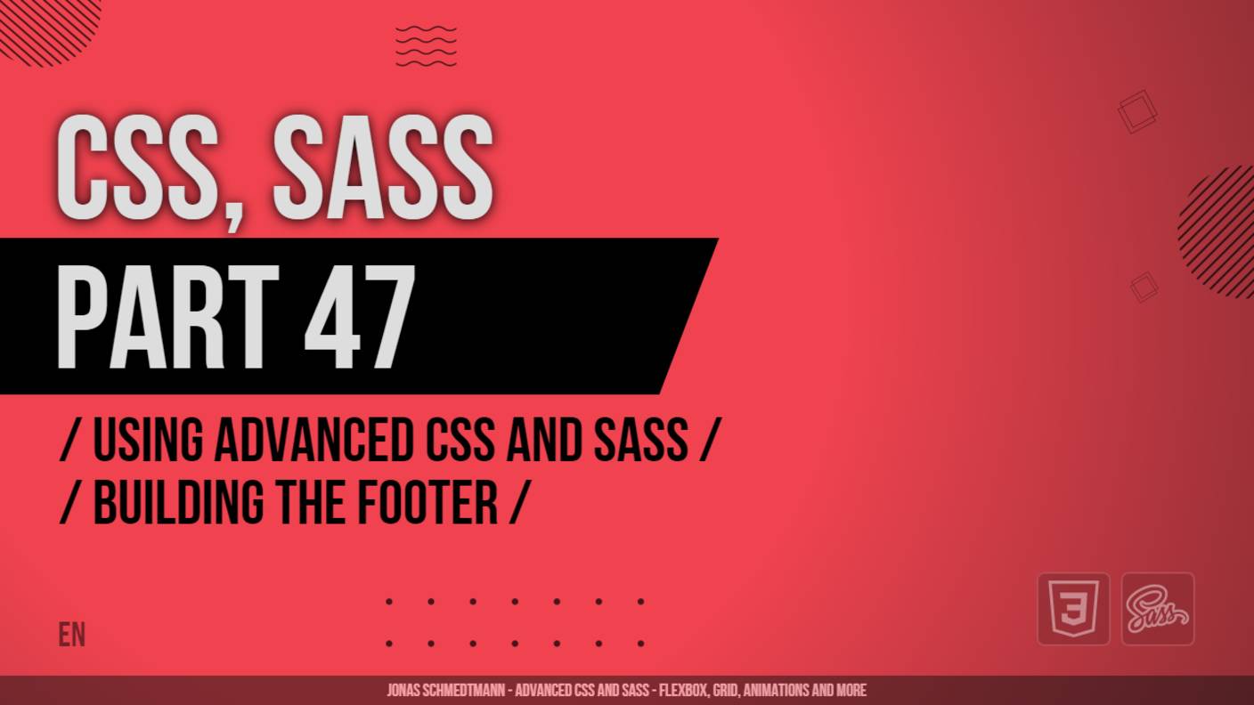CSS, SASS - 047 - Using Advanced CSS and Sass - Building the Footer
