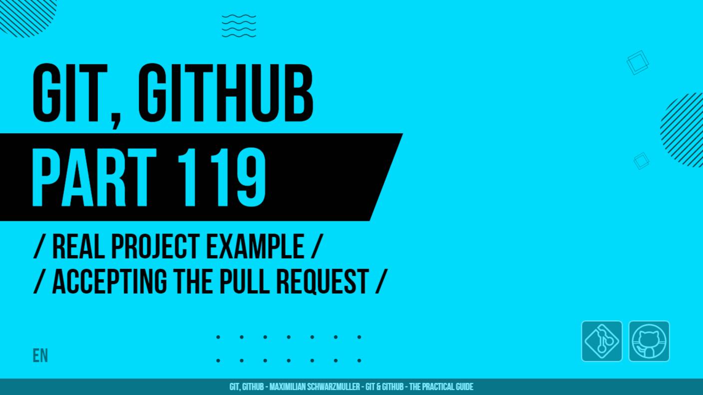 Git, GitHub - 119 - Real Project Example - Accepting the Pull Request