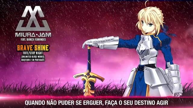 FATE_STAY NIGHT_ Unlimited Blade Works - Abertura 2 Completa em Português - Brave Shine (PT-BR)