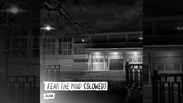 Fear in mind SLOWED