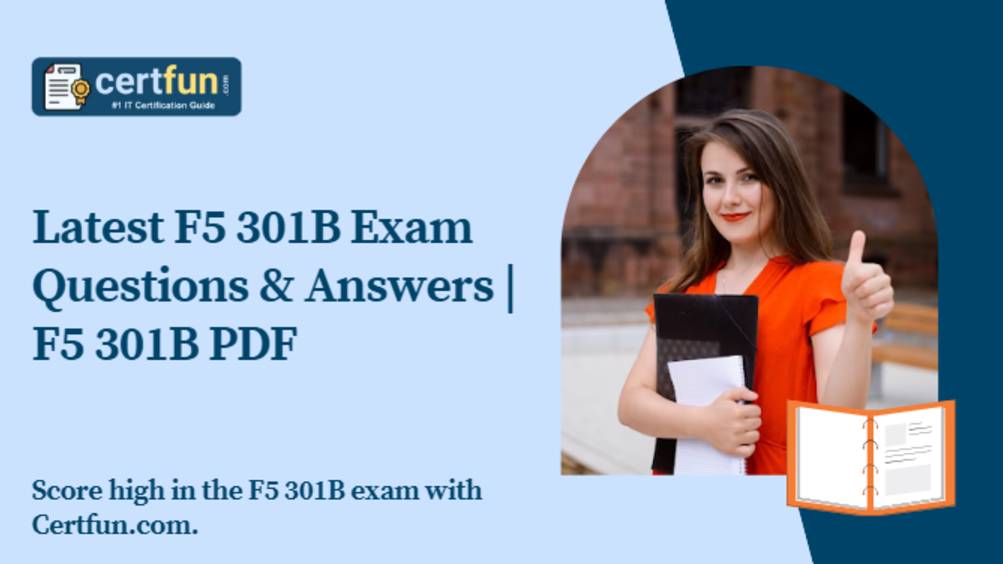 Latest F5 301B Exam Questions & Answers  F5 301B PDF