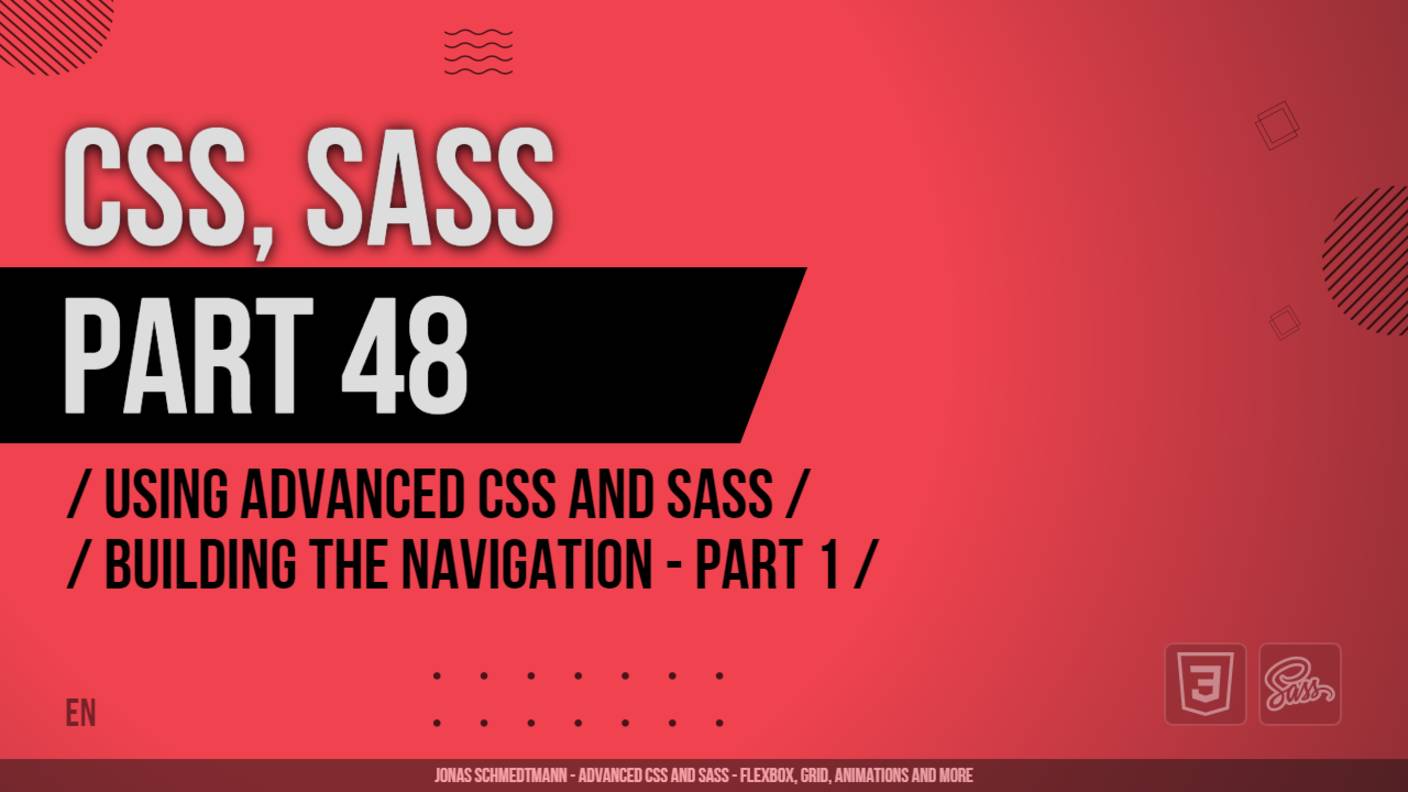 CSS, SASS - 048 - Using Advanced CSS and Sass - Building the Navigation - Part 1