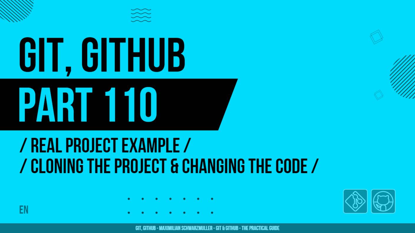 Git, GitHub - 110 - Real Project Example - Cloning the Project & Changing the Code