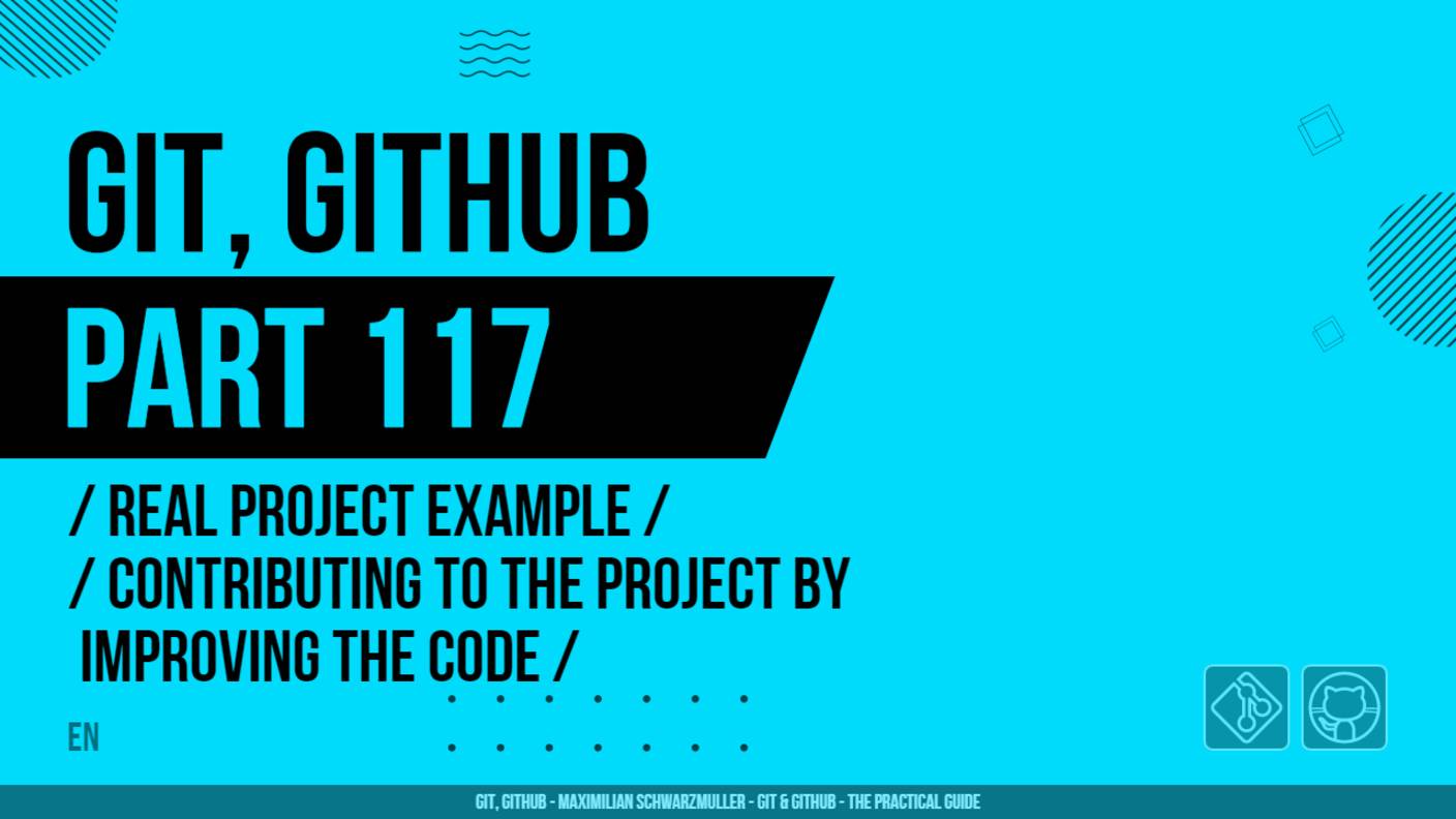 Git, GitHub - 117 - Real Project Example - Contributing to the Project by Improving the Code