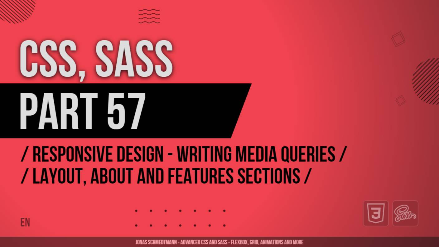 CSS, SASS - 057 - Responsive Design - Writing Media Queries - Layout, About and Features Sections