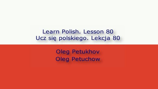 Learn Polish. Lesson 80. Adjectives 3. Ucz się polskiego. Lekcja 80. Przymiotniki 3.