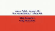 Learn Polish. Lesson 80. Adjectives 3. Ucz się polskiego. Lekcja 80. Przymiotniki 3.