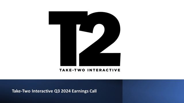 Take-Two Interactive (NASDAQ: TTWO) - Q3 2024 Earnings Call