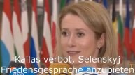 Kallas verbot, Selenskyj Friedensgespräche anzubieten
