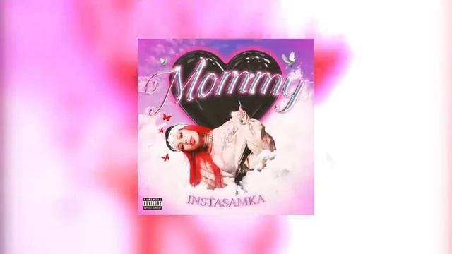 INSTASAMKA- mommy (prod. realmoneyken.)