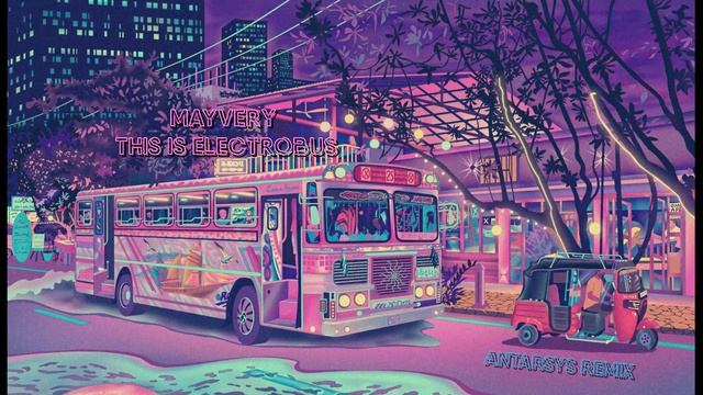 Mayvery - Это электробус (Antarsys Remix)
