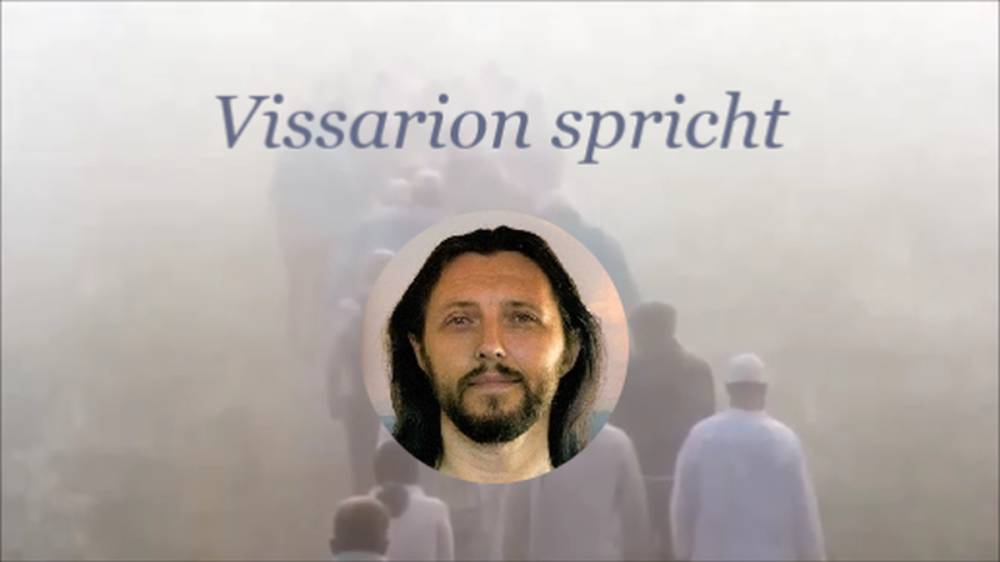 Vissarion spricht - V07 Antwort auf die Frage nach der Wiedergeburt Christi