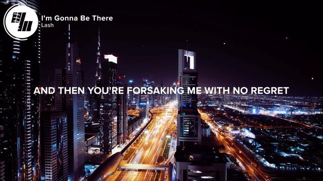 Lash - I'm Gonna Be There (Lyrics / Lyric Video)