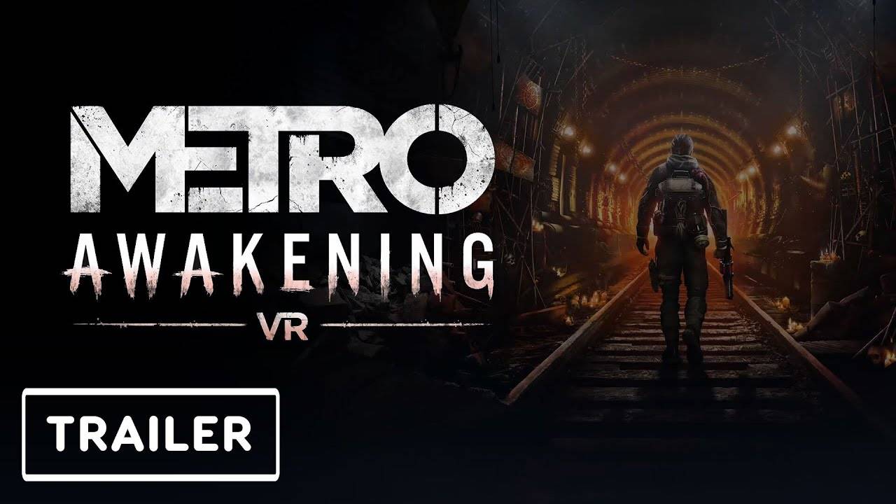 Metro Awakening VR - ОФИЦИАЛЬНЫЙ ТРЕЙЛЕР