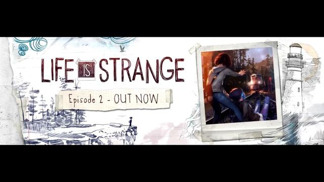 Life is Strange Ep. 2 Soundtrack - Track 2