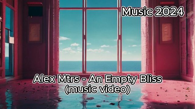 Alex Mtrs   An Empty Bliss music video #music #ambient #musicvideo