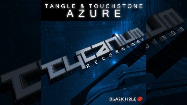 Tangle & Touchstone-Azure(Original Mix)