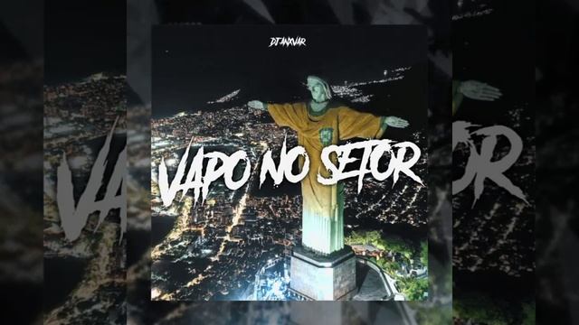 DJ ANXVAR - VAPO NO SETOR