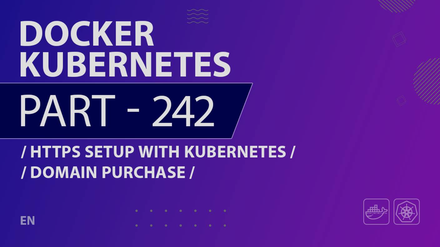 Docker, Kubernetes - 242 - HTTPS Setup with Kubernetes - Domain Purchase