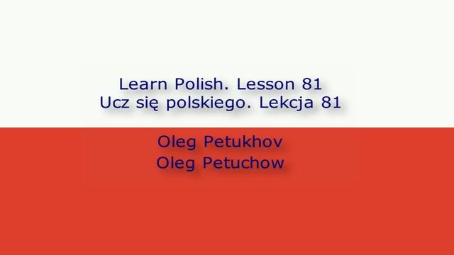 Learn Polish. Lesson 81. Past tense 1. Ucz się polskiego. Lekcja 81. Przeszłość 1.