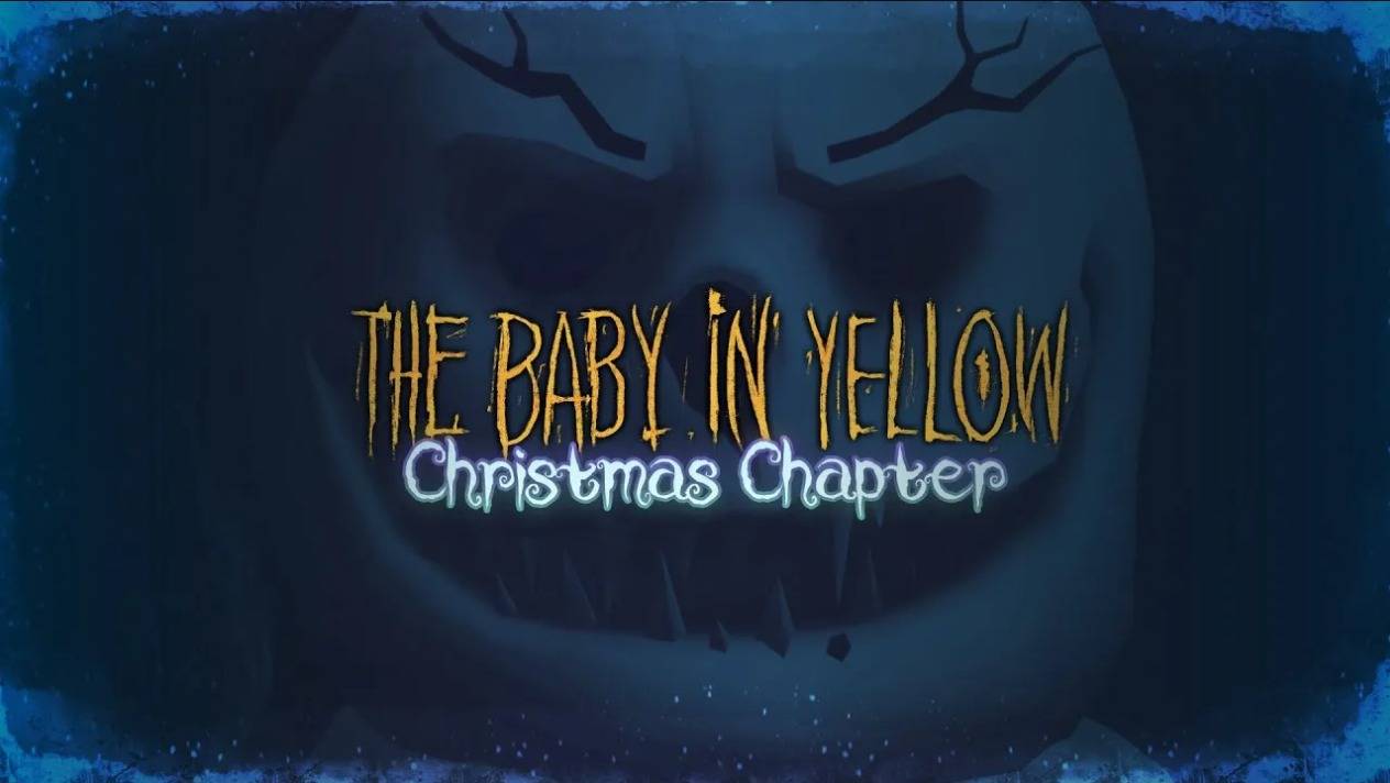 The Baby In Yellow, passing the Christmas Chapter 🎄