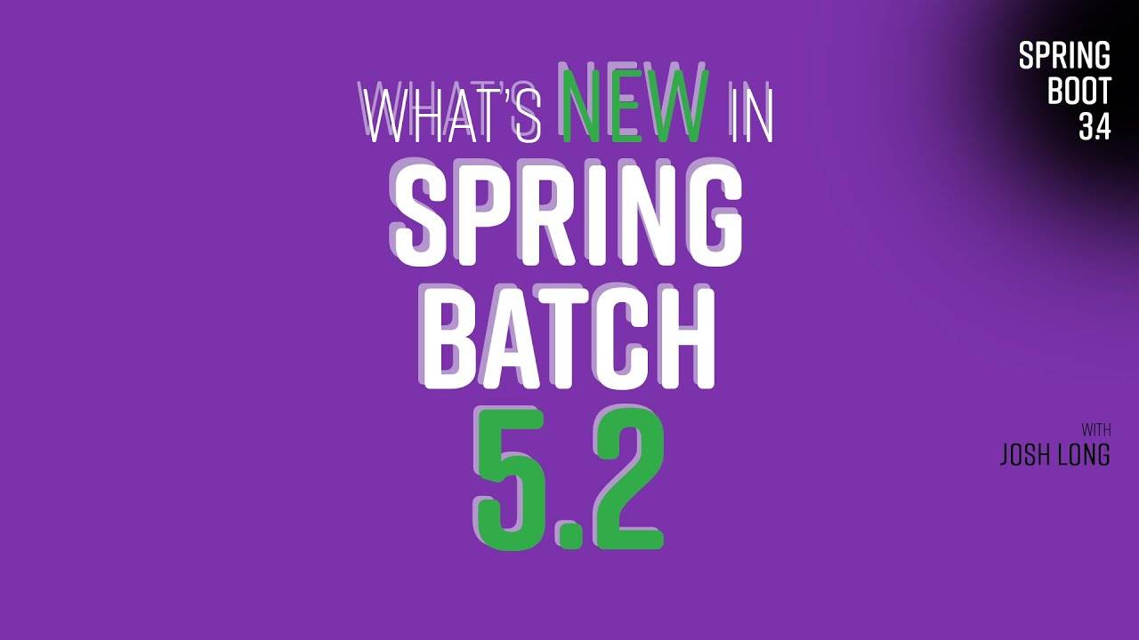 What's New in Spring Batch 5.2