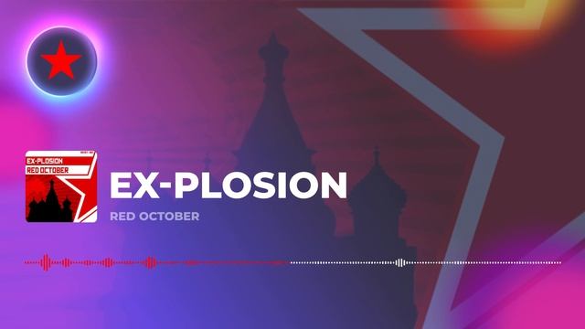 Ex-Plosion - Red October (Radio Mix)