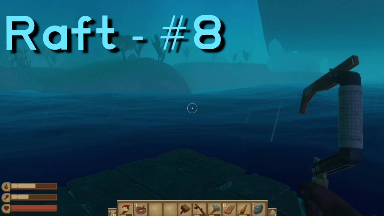 Raft - #8 БОЛЬШОЙ ОСТРОВ