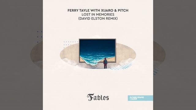 Ferry Tayle with XiJaro & Pitch-Lost In Memories (David Elston Extended Remix)