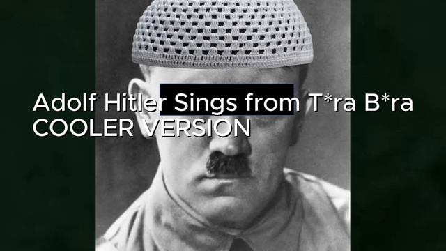 Adolf Hitler sings Tora Bora 200 SUB VERSION