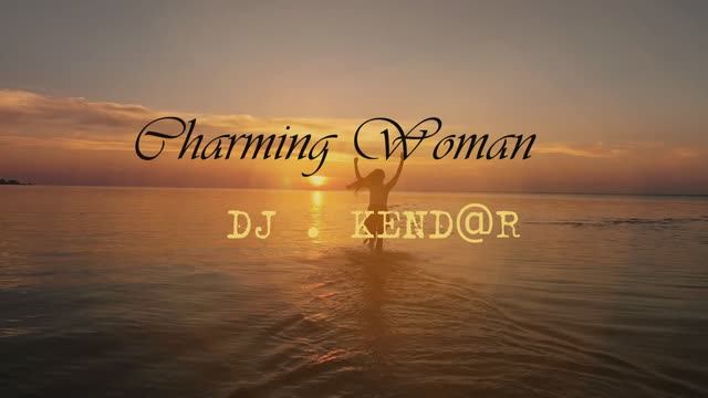 Charming Woman DJ . KEND@R