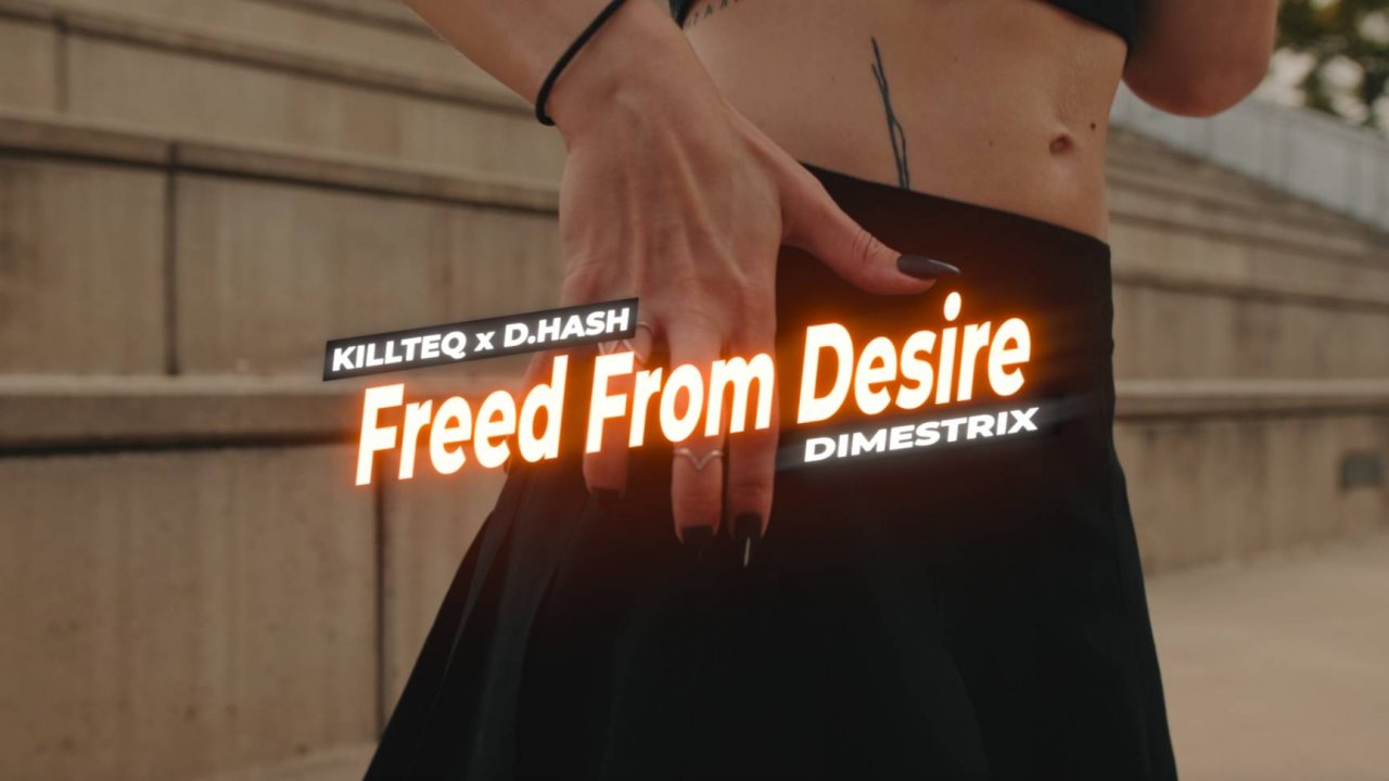 KILLTEQ x D.HASH x DIMESTRIX - Freed From Desire