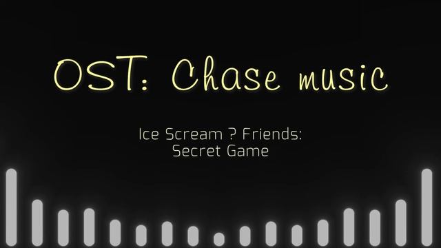 Ice Scream ? Friends: Secret Game | OST - Chase music | M.A.K. music