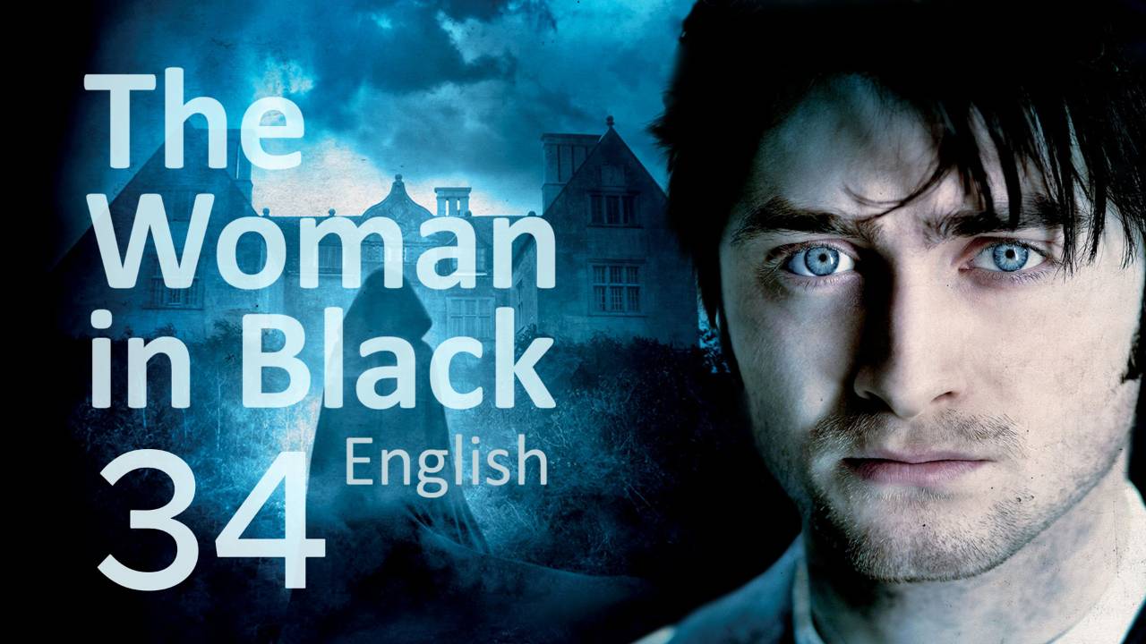 Учим Английский THE WOMAN IN BLACK Урок 34. Рассказ на английском с переводом и объяснениями