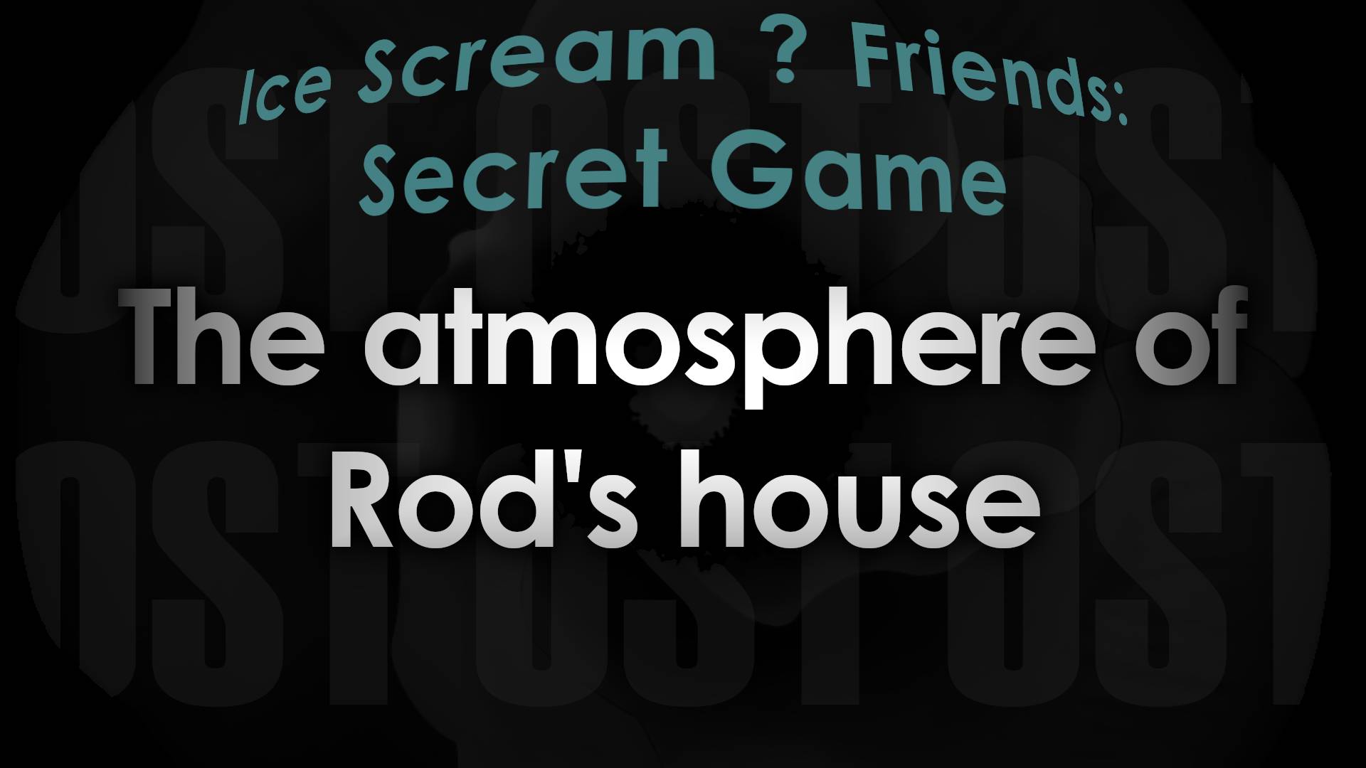 Ice Scream ? Friends: Secret Game | OST -  The atmosphere of Rod's house | M.A.K. music