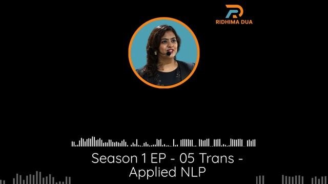 Season 1 (Trans-Applied NLP) | EP - 05 (Struggling with Negative Thoughts?) | Ridhima Dua
