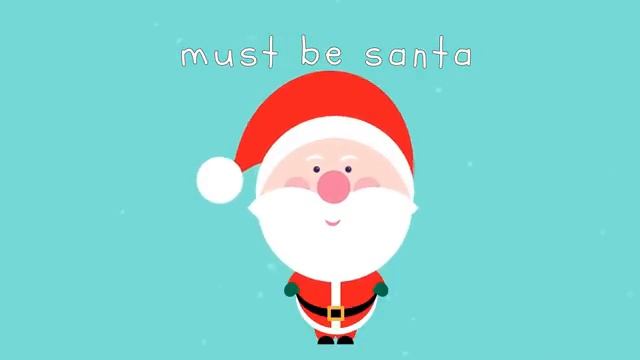 It Must Be Santa _ Children's Christmas Song