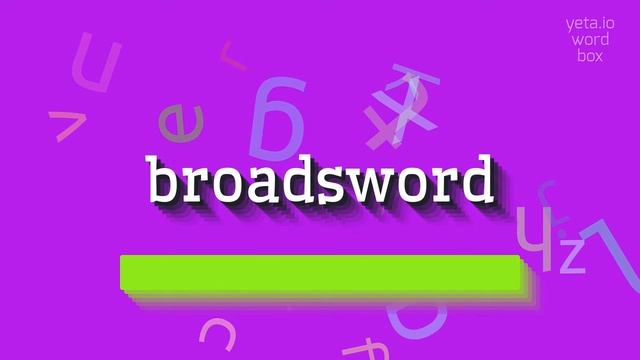 HOW TO SAY BROADSWORD? #broadsword