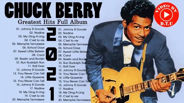 Chuck Berry Best Songs - Chuck Berry Greatest Hits Full Album - Chuck Berry Blue Songs 2021