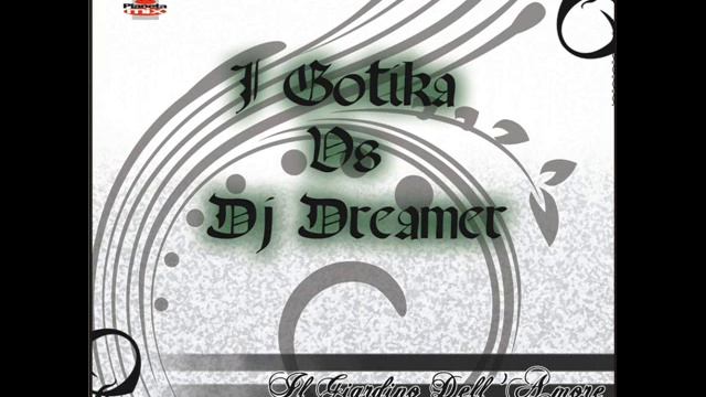 I Gotika vs Dj Dreamer - Il Giardino dell'Amore (SicuLand Radio Rmx)
