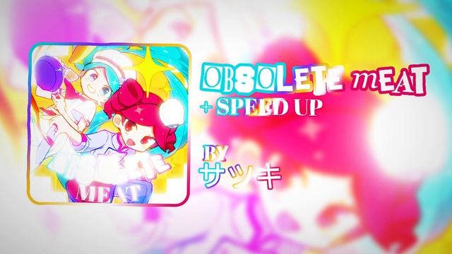 Obsolete Meat Speed Up