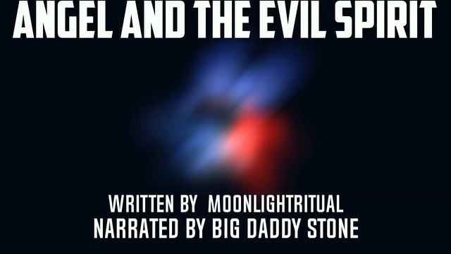 "Angel And The Evil Spirit" A story from the Creepypasta Wiki. #storytelling #creepy #angel #demon