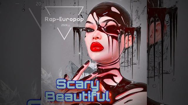 Scary Beautiful ☆ (Rap, Europop)