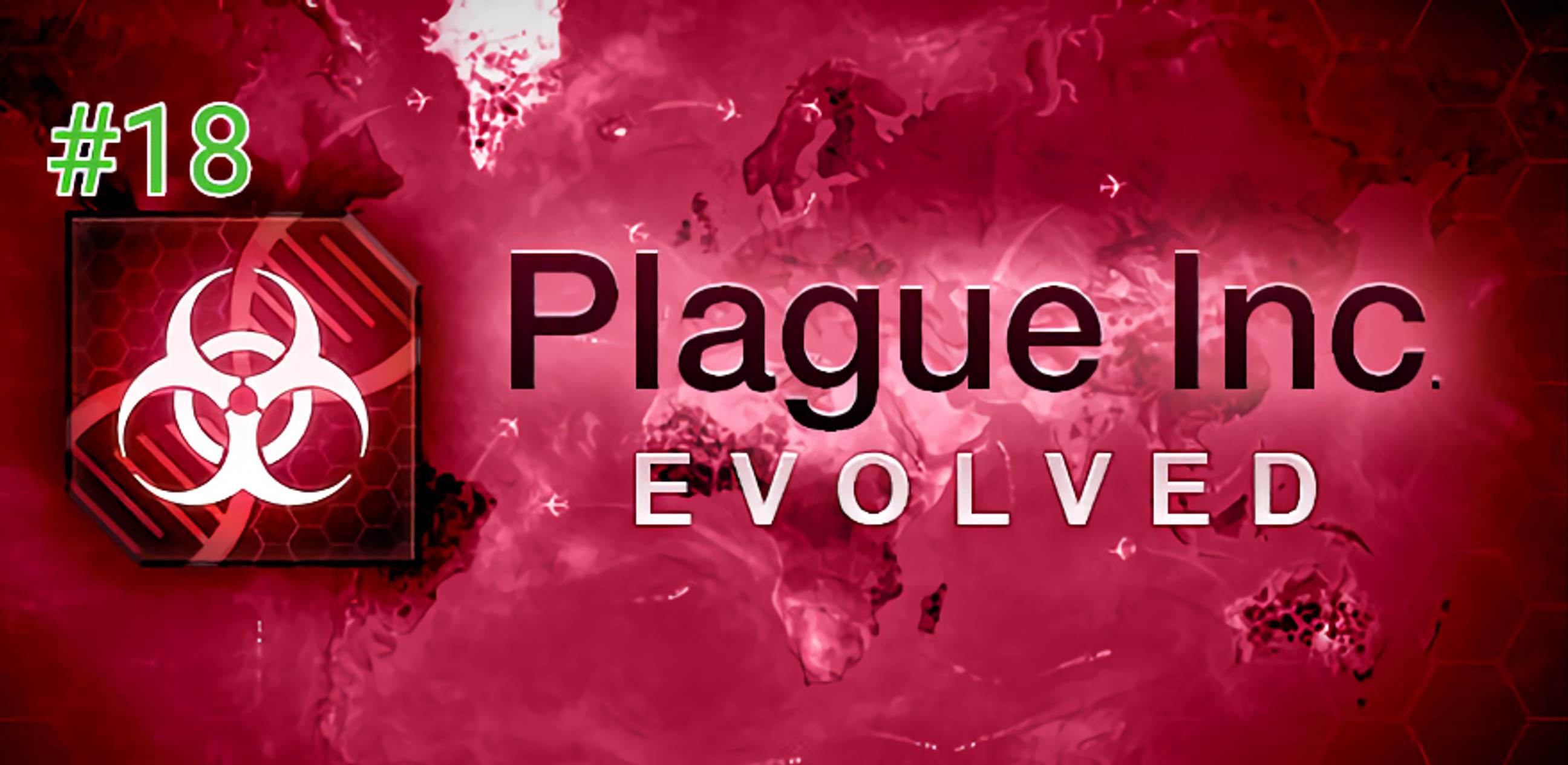 Прохождение Plague Inc Evolved #18