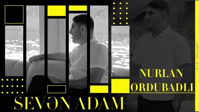 Nurlan Ordubadli - Sevən Adam #nurlanordubadli #yasaazerbaycan