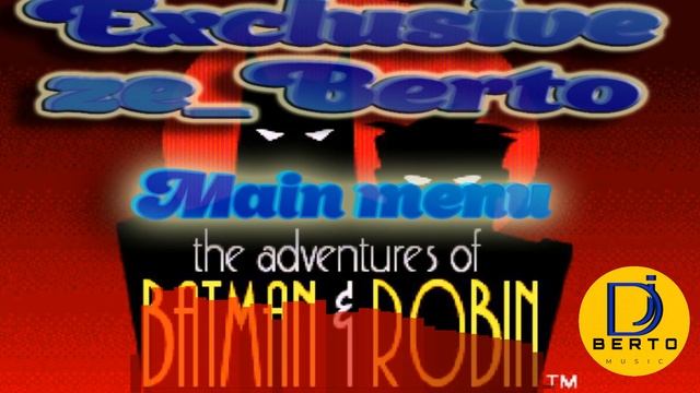 Dj Berto - Adventures of Batman & Robin (Main Menu) (Sega Genesis music)