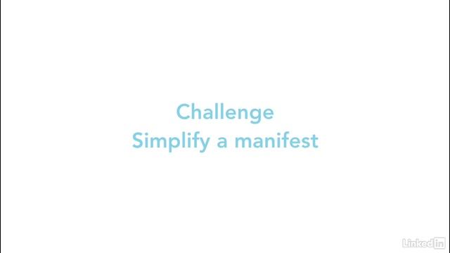 13.✓ Challenge - Simplify a manifest