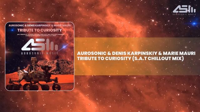 Aurosonic & Denis Karpinskiy & Marie Mauri - Tribute To Curiosity (S.A.T Remix)