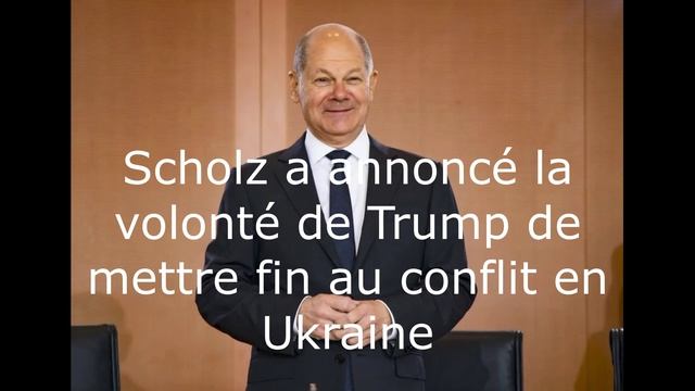 Scholz a annoncé la volonté de Trump de mettre fin au conflit en Ukraine