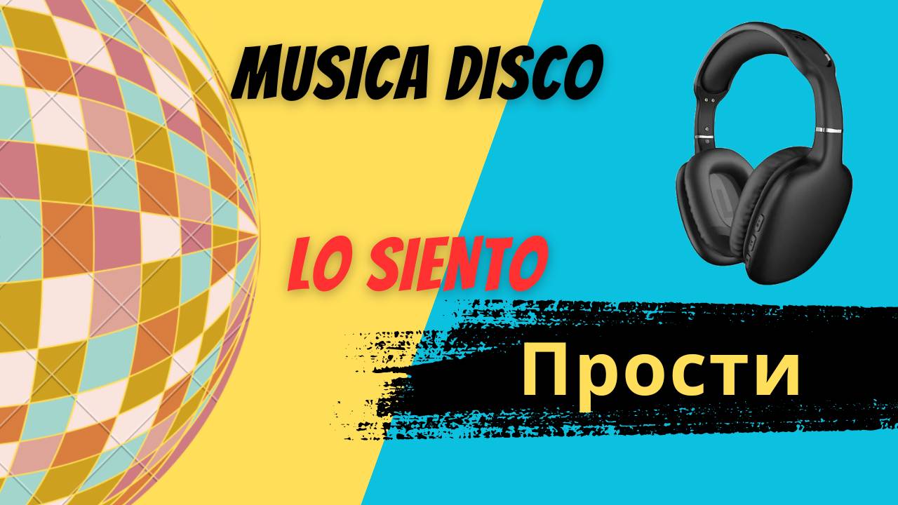 Música Disco LO SIENTO Прости